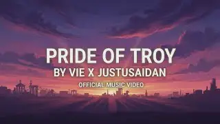 Pride Of Troy - Vie X Justusaidan