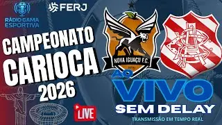 NOVA IGUAÇU X BANGU - AO VIVO SEM DELAY - CARIOCA 26 - 5ªRODADA - 30.01.26