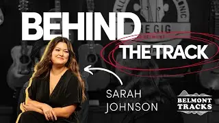 Behind the Track: Sarah Johnson