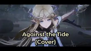 Against the Tide - Wuthering Waves【COVER】