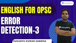 Error Detection-III | Sukanta Kumar Sandha Unacademy Live  OPSC