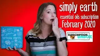 Essential Oil Subscription - Simply Earth | February 2020