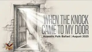 When the Knock Came to My Door &ndash; A Haunting Acoustic Ballad