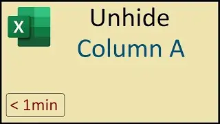 How to Unhide Column A in Excel