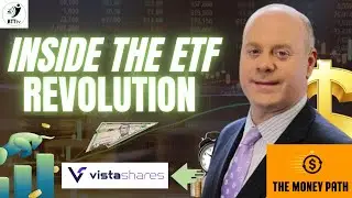 Inside the ETF Revolution: How VistaShares Is Redefining Income, Innovation & Portfolio Strategy