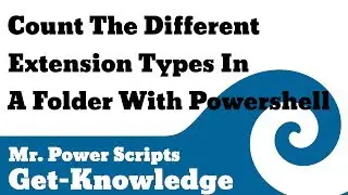Count all the different extension types within a folder in Powershell!