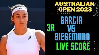Caroline Garcia vs Laura Siegemund | Australian Open 2023 Live Score