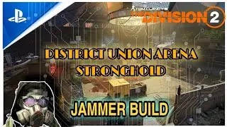 DISTRICT UNION ARENA STRONGHOLD | LEGENDARY | JAMMER BUILD