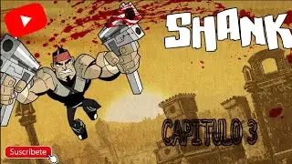SHANK|ABORDO DE LA BESTIA|CAP.3|MODO HISTORIA