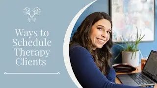 Ways to Schedule Therapy Clients