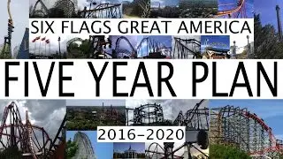 Six Flags Great America 5 Year Plan 2016 - 2020 Future Attractions