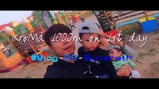 Kroma 1000m 1st day #Vlog 09 Bunarath