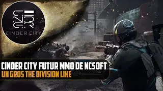 [Cinder City] Futur MMO de NCsoft : un The Division like !!