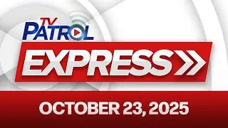 TV Patrol Express October 23, 2025