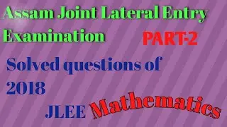 Solved Questions of JLEE 2018, Mathematics