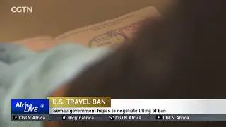 Somali government hopes to negotiate lifting of US travel ban
