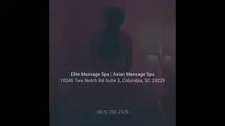 Elite Massage Spa | Asian Massage | Columbia SC