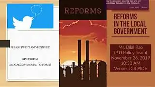 Reforms in the Local Government by Mr. Bilal Rao (PTI Policy Team) at PIDE