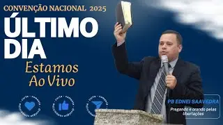 ÚLTIMO DIA DA CONVENÇÃO NACIONAL DAS PROMESSAS DE DEUS - JANEIRO 2025