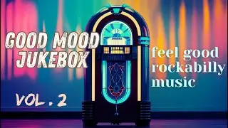 Jukebox Time Vol. 2 | Feel Good Music Mix [Twist, Boogie Woogie & Rockabilly] | Instrumental Rhythms