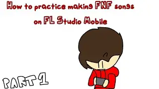 How to practice making fnf songs in FL Studio Mobile | Part 1