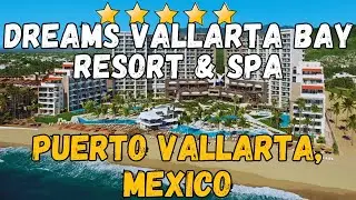 Dreams Vallarta Bay Resort & Spa Review | Luxury All-Inclusive Hotel in Puerto Vallarta, Mexico