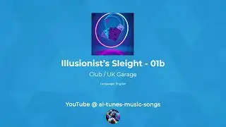 Illusionist’s Sleight - 01b - (Club- UK Garage)