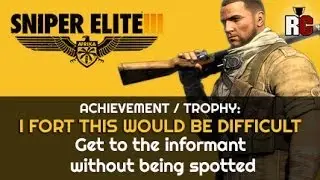 Sniper Elite 3 - I FORT THIS WOULD BE DIFFICULT Achievement / Trophy Guide