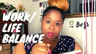 My Work /Life Balance Tips, Tricks & Hacks (2019)