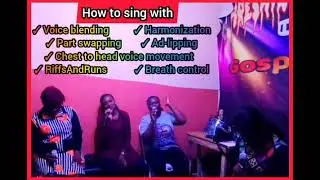 Singing with Voice blending, Part swapping, Ad-lipping, Chest to head voice movement & RiffsAndRuns