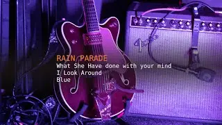 Rain Parade - What She Have Done with Your Mind / I Look Around / Blue