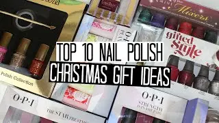 Top 10 Christmas Gift Ideas for Nail Polish Lovers