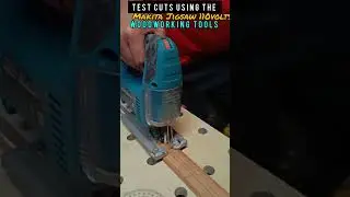 Test Cuts Using the Makita Jigsaw 110volts, Woodworking Tools