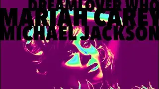 Mariah Carey x Michael Jackson - Dreamlover Who