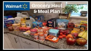 Wal-Mart Grocery Haul & Meal Plan for the week