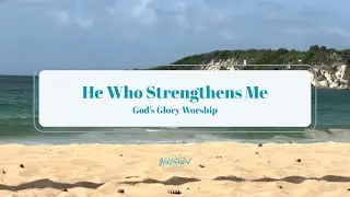 He Who Strengthens Me | Think on These Things | Philippians 4:8–13 Worship Song