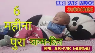 EPIL KA 6 MAHINA PURA || JURI PARI VLOG