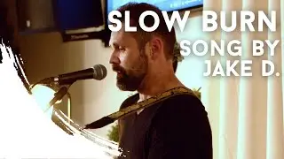 Slow Burn - Song by Jake