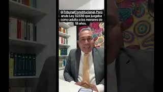 ANULAN LEY32330 juzgaba menor de 18 como adulto @tribunalconstitucionaldelperu 