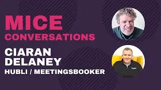 MICE Conversations - Ciaran Delaney, hubli and MeetingsBooker CEO and Founder
