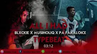 [FREE BEAT] BLXCKIE X MUSIHOLIQ X PA FAKALOICE TYPE BEAT 2021|ALL I HAD