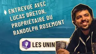 SP 08 | Entrevue avec Lucas Breton | Propri&eacute;taire du Randolph Rosemont