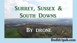 Surrey, Sussex and the South Downs filmed using a DJI Phantom drone