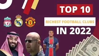 Top 10 richest football clubs in 2022