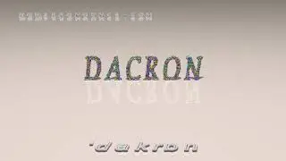 Dacron - pronunciation + Examples in sentences and phrases