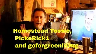 Homestead Tessie, Pickerick1 and goforgreenliving in one place Just for Y'all!