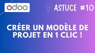 Astuce # 10 : 🔧 Projets : Cr&eacute;er un Mod&egrave;le &agrave; partir d'un Projet Existant (V18.4)
