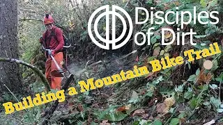 Строительство трассы для горного велосипеда — Disciples of Dirt — природная зона Thurston Hills