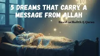 The 5 Dreams That Carry a Message from Allah | Islamic Dream Signs Explained