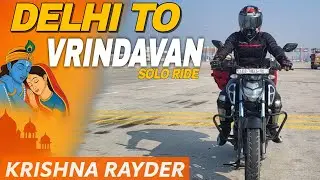 SOLO DELHI TO VRINDAVAN  | Krishna Rayder